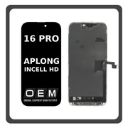 HQ OEM Συμβατό Με iPhone 16 Pro , iPhone16 Pro (A3293, A3083, A3292, A3294​​) APLONG In-Cell-HD, InCell-HD LCD Display Screen Assembly Οθόνη + Touch Screen Digitizer Μηχανισμός Αφής Black Μαύρο (Premium A+) (Lifetime Warranty Για Συνεργατες B2B)