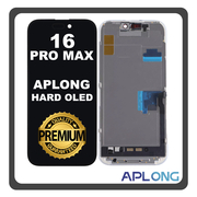 HQ OEM Συμβατό Με Apple iPhone 16 Pro Max (A3296, A3084) Aplong HARD OLED LCD Display Screen Assembly Οθόνη + Touch Screen Digitizer Μηχανισμός Αφής With IC Removable Black Μαύρο (Premium A+)