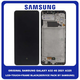 Original Γνήσιο Samsung Galaxy A32 4G 2021 A325 (A325F, A325F/DS, A325M) Super AMOLED LCD Display Screen Assembly Οθόνη + Touch Digitizer Μηχανισμός Αφής + Frame Bezel Πλαίσιο Σασί Black Μαύρο GH82-25566A GH82-25579A (Service Pack By Samsung)