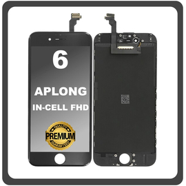 HQ OEM Συμβατό Με Apple iPhone 6, iPhone6 (A1549, A1586) APLONG InCell FHD LCD Display Screen Assembly Οθόνη + Touch Screen Digitizer Μηχανισμός Αφής Black Μαύρο (Premium A+)​ (0% Defective Returns)