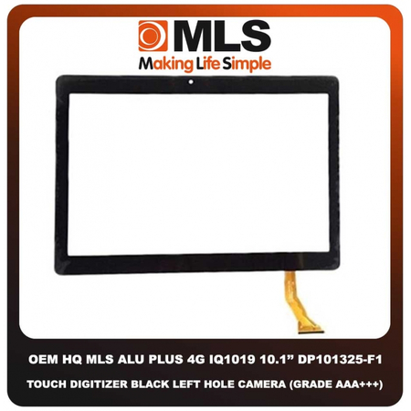 OEM HQ Tablet MLS ALU PLUS 4G IQ1019 10.1" DP101325-F1 Touch Screen Digitizer Μηχανισμός Αφής Τζάμι Black Left Hole Camera Τρύπα Αριστερά Κάμερα (Grade AAA+++)
