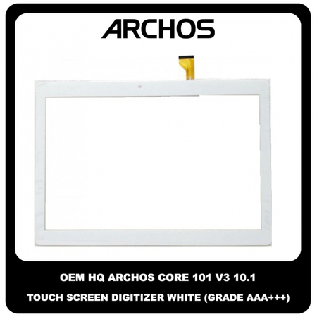 OEM HQ Archos Core 101 V3 10.1 Inches 10,1'' Model AC101CR4GV3 AC101CR3GV3 Touch Screen Digitizer Μηχανισμός Αφής White Άσπρο (Grade AAA+++)