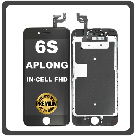 HQ OEM Συμβατό Με Apple iPhone 6S, iPhone6S (A1633, A1688) APLONG InCell FHD LCD Display Screen Assembly Οθόνη + Touch Screen Digitizer Μηχανισμός Αφής Black Μαύρο (Premium A+) (Lifetime Warranty Για Συνεργατες B2B​)