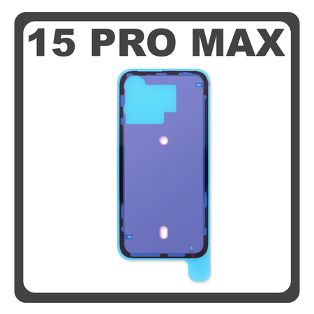 HQ OEM For Apple iPhone 15 Pro Max (A2849, A3105) Adhesive Foil Sticker Back Cover Tape